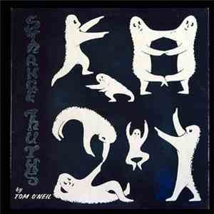 Tom O'Neil - Strange Truths Vol. 1