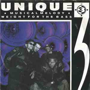 Unique 3 - Musical Melody / Weight For The Bass