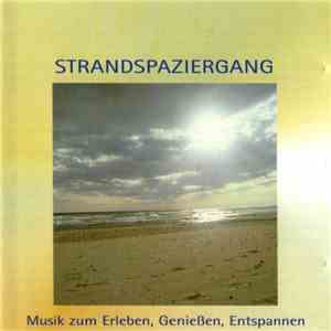 Unknown Artist - Strandspaziergang (Musik Zum Erleben, Genießen, Entspannen)