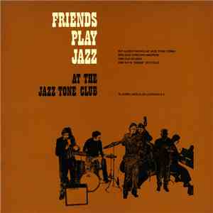 Various - Friends Play Jazz At The Jazz Tone Club (15 Jahre Jazz-Club Lörrach E.V.)