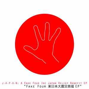 Various - J-A-P-A-N: A Fake Four, Inc. Japan relief Benefit EP