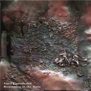 Yura Gorodezkii - Reasoning In The Rain
