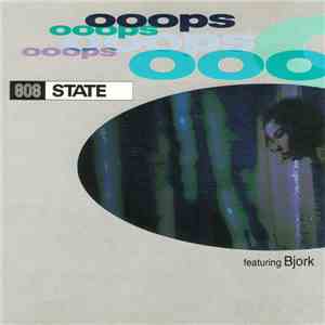 808 State Featuring Bjork - Ooops