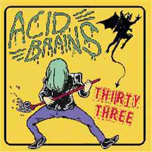 Acid Brains - Thirty Three