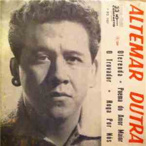 Altemar Dutra - Oferenda/Poema Do Amor Maior/O Trovador/Roga Por Nos