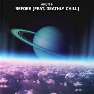 Aron H Feat. Deathly Chill - Before