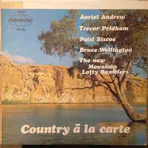 Auriel Andrew, Trevor Pridham, Patsi Biscoe, Bruce Wellington, The New Mountain Lofty Ramblers - Country À La Carte