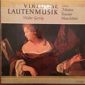 Bach / Mouton / Reusner / Hinterleitner - Walter Gerwig - Virtuose Lautenmusik
