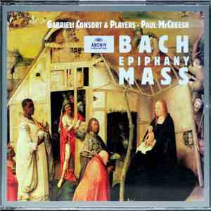 Bach, Gabrieli Consort & Players, Paul McCreesh - Epiphany Mass