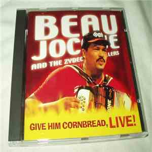 Beau Jocque And The Zydeco Hi-Rollers - Give Him Cornbread, Live!