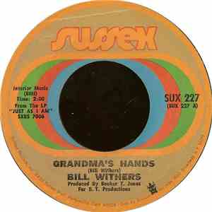 Bill Withers - Grandma's Hands / Sweet Wanomi