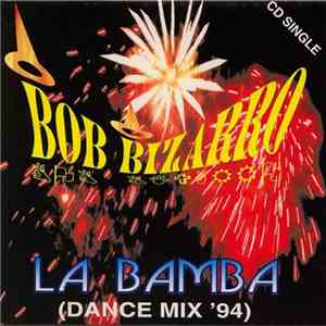 Bob Bizarro - La Bamba