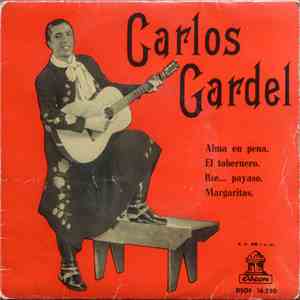 Carlos Gardel - Alma En Pena / El Tabernero / Ríe... Payaso / Margaritas