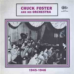 Chuck Foster & His Orchestra - 1945-1946