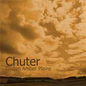 Chuter - Glisten Amber Plains