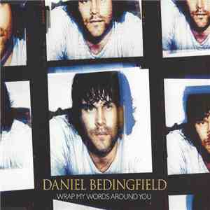 Daniel Bedingfield - Wrap My Words Around You
