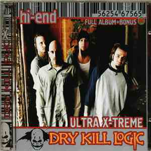 Dry Kill Logic + Finger Eleven - The Darker Side Of Nonsense (Hi-End Ultra X-Treme)(Full Album+Bonus)