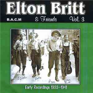 Elton Britt - Elton Britt & Friends Vol. 3: Early Recordings, 1933-1941