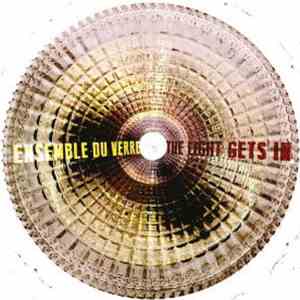 Ensemble Du Verre - The Light Gets In