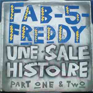 Fab 5 Freddy - Une Sale Histoire Part One & Two