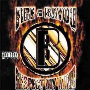 Fire On The Bayou - Respect My Mind