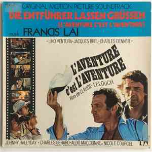 Francis Lai - Die Entführer Lassen Grüssen (L'Aventure C'est L'Aventure) (Original Motion Picture Soundtrack)