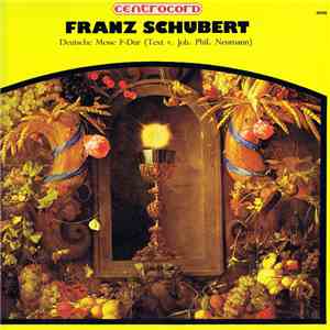 Franz Schubert - Deutsche Messe F-Dur (Text v. Joh. Phil. Neumann)