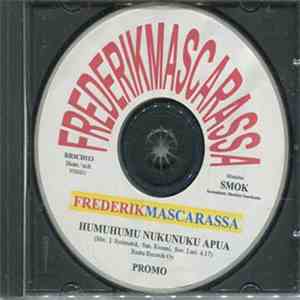 Frederik , Mascara  - Humuhumu Nukunuku Apua