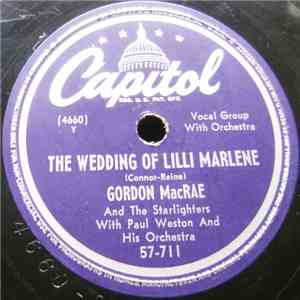 Gordon MacRae And The Starlighters With Paul Weston And His Orchestra - The Wedding Of Lilli Marlene / Twenty Four Hours Of Sunshine