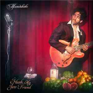 Handshake - Hush, My Jew Friend
