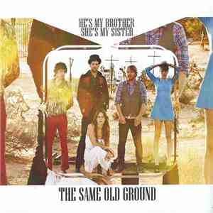 He's My Brother She's My Sister - The Same Old Ground