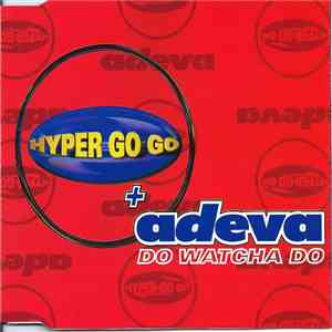 Hyper Go Go & Adeva - Do Watcha Do