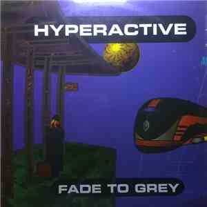 Hyperactive - Fade To Grey
