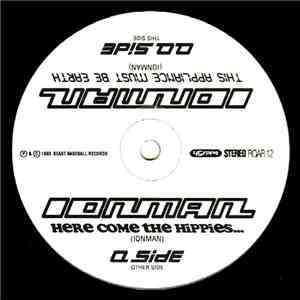 Ionman - Here Come The Hippies... / This Appliance Must Be Earth