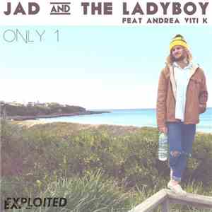 Jad And The Ladyboy Feat. Andrea Viti K - Only 1