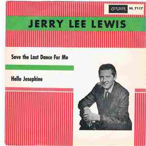 Jerry Lee Lewis - Save The Last Dance For Me / Hello Josephine