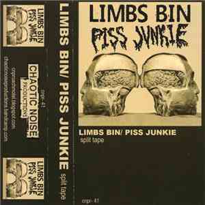 Limbs Bin / Piss Junkie - Split Tape