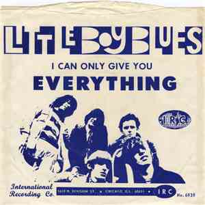 Little Boy Blues - I Can Only Give You Everything / You Don't Love Me You Don't Care