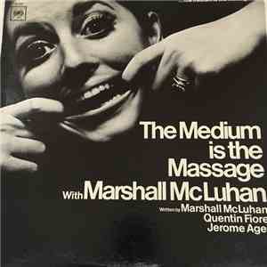 Marshall McLuhan - The Medium Is The Massage: With Marshall McLuhan