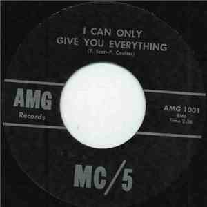 MC/5 - I Can Only Give You Everything / I Just Don't Know