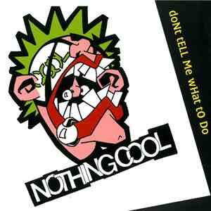 Nothing Cool - Don't Tell Me What To Do