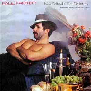 Paul Parker - Too Much To Dream