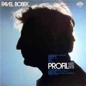 Pavel Bobek - Profil 1970 - 1979