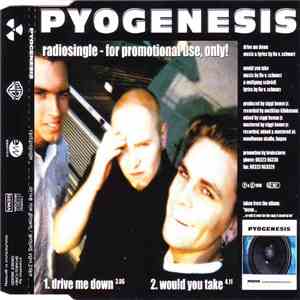 Pyogenesis - Drive Me Down / Would You Take
