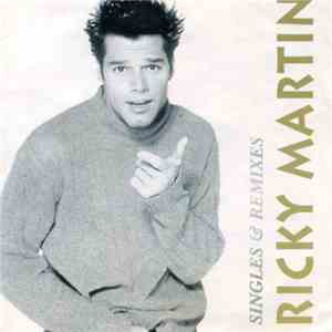 Ricky Martin - Singles & Remixes