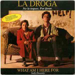 Sally Dworsky - What Am I Here For (La Droga. No La Toques. Por Favor)