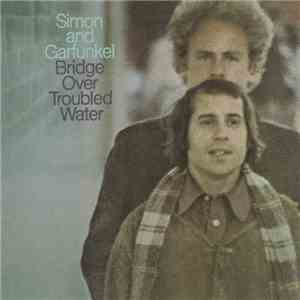 Simon & Garfunkel - Bridge Over Troubled Water