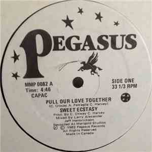 Sweet Ecstasy - Pull Our Love Together
