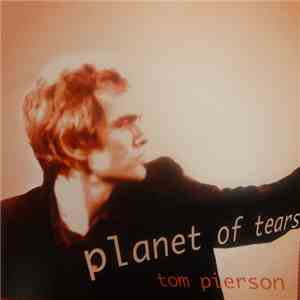 Tom Pierson - Planet Of Tears