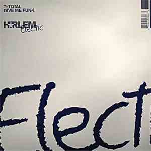 T-Total - Give Me Funk